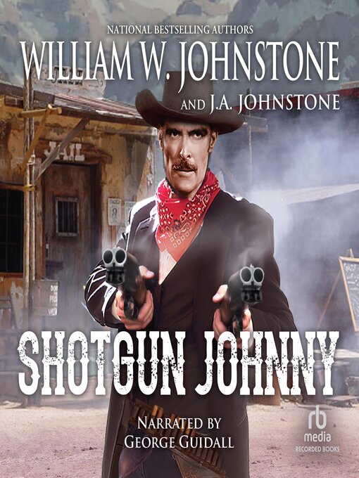 Title details for Shotgun Johnny by William W. Johnstone - Available